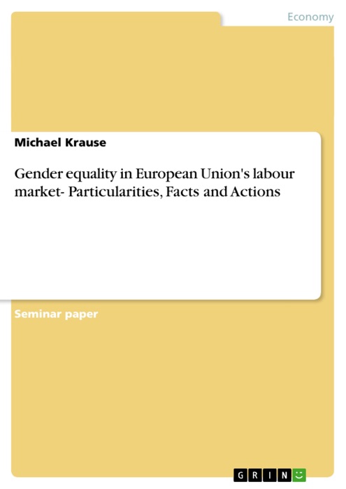 Gender Equality In European Union's Labour Market- Particularities, Facts and Actions