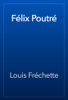 Félix Poutré - Louis Fréchette