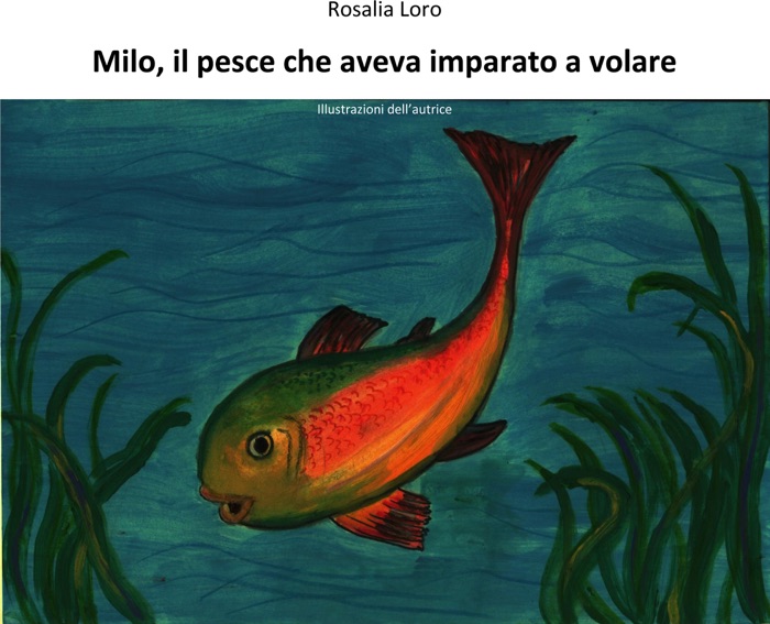 Milo, il pesce che aveva imparato a volare