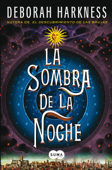 La sombra de la noche (El descubrimiento de las brujas 2) - Deborah Harkness