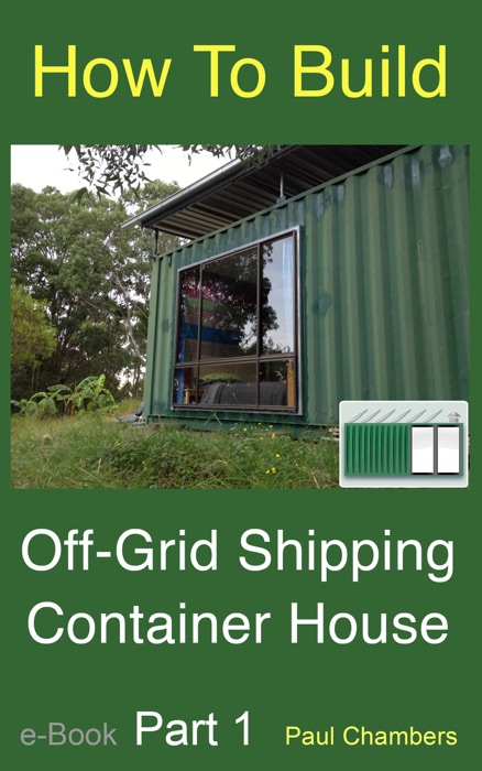 How to Build Off-Grid Shipping Container House - Part 1