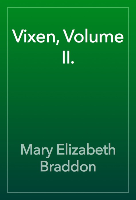 Vixen, Volume II.