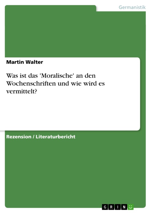 Was ist das 'Moralische' an den Wochenschriften und wie wird es vermittelt?