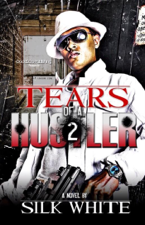 Tears of a Hustler PT 2 - Silk White Cover Art
