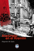 Asesinato en el Kremlin - Alejandro M. Gallo