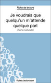 Je voudrais que quelqu'un m'attende quelque part d'Anna Gavalda (Fiche de lecture) - Sophie Lecomte