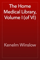 The Home Medical Library, Volume I (of VI)