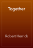 Together - Robert Herrick