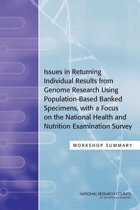 Issues in Returning Individual Results from Genome Research Using Population-Based Banked Specimens, with a Focus on the National Health and Nutrition Examination Survey