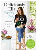 Deliciously Ella Every Day - Ella Mills