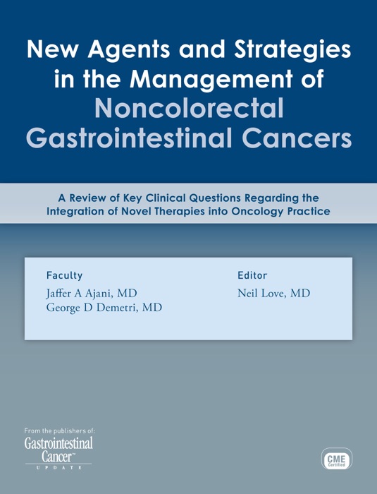 New Agents and Strategies in the Management of Noncolorectal Gastrointestinal Cancers: 2014