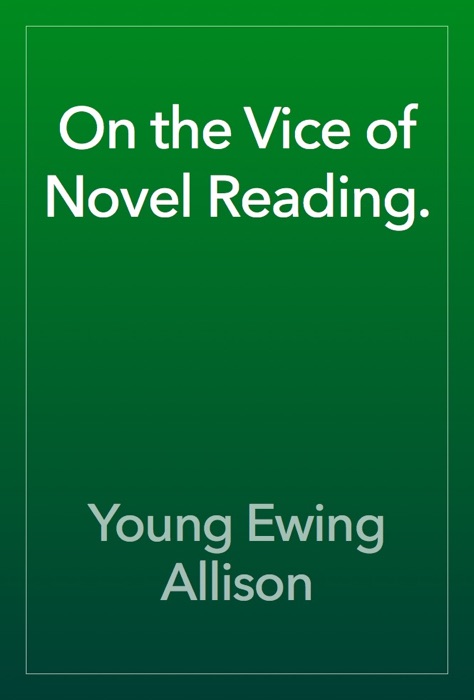 On the Vice of Novel Reading.