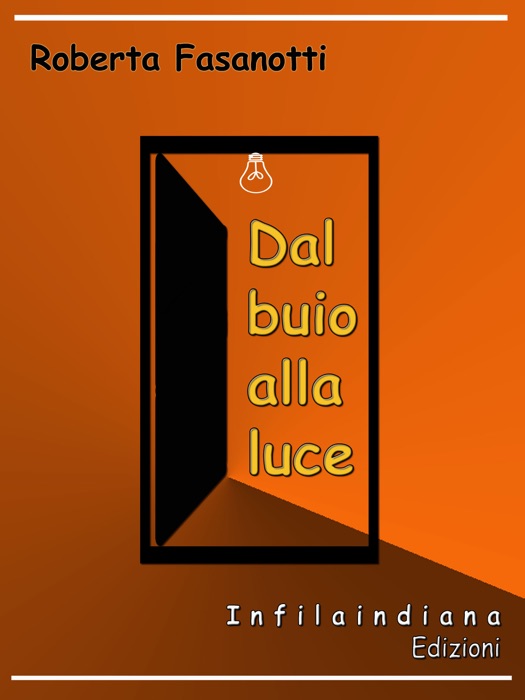 Dal buio alla luce