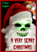 A Very Scary Christmas - O. Penn-Coughin