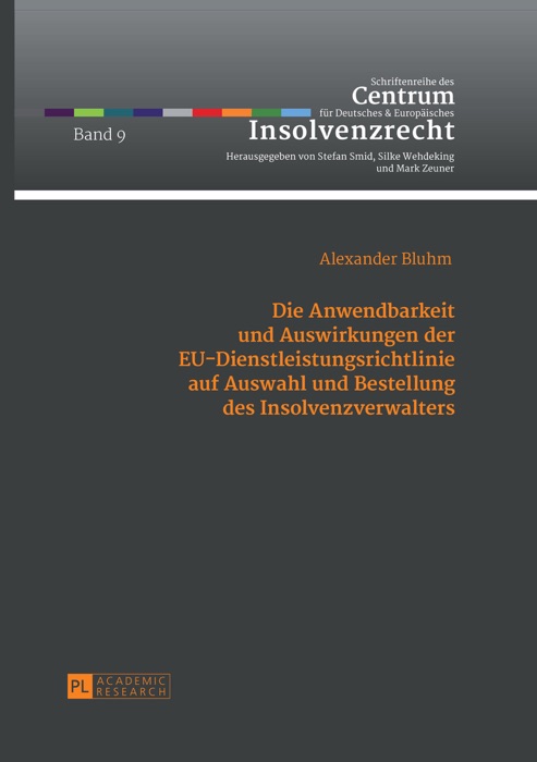 Die anwendbarkeit und auswirkungen der EU-Dienstleistungsrichtlinie auf auswahl und bestellung des insolvenzverwalters