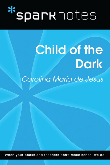 Child of the Dark (SparkNotes Literature Guide)