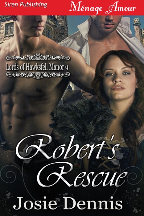Robert's Rescue [Lords of Hawksfell Manor 9]
