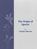 The Origin of Species - Charles Darwin