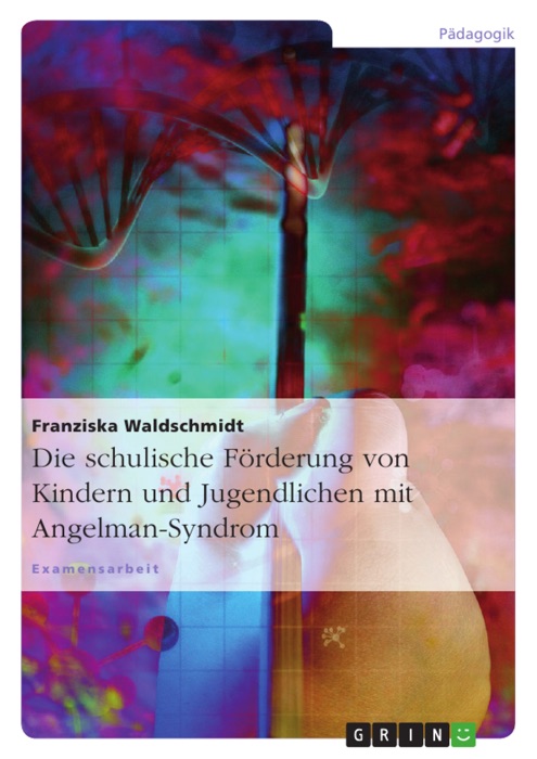 Die schulische Förderung von Kindern und Jugendlichen mit Angelman-Syndrom