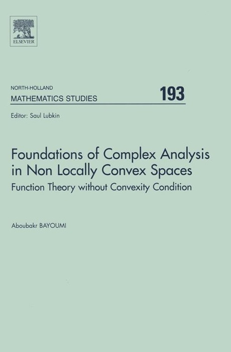 Foundations of Complex Analysis in Non Locally Convex Spaces