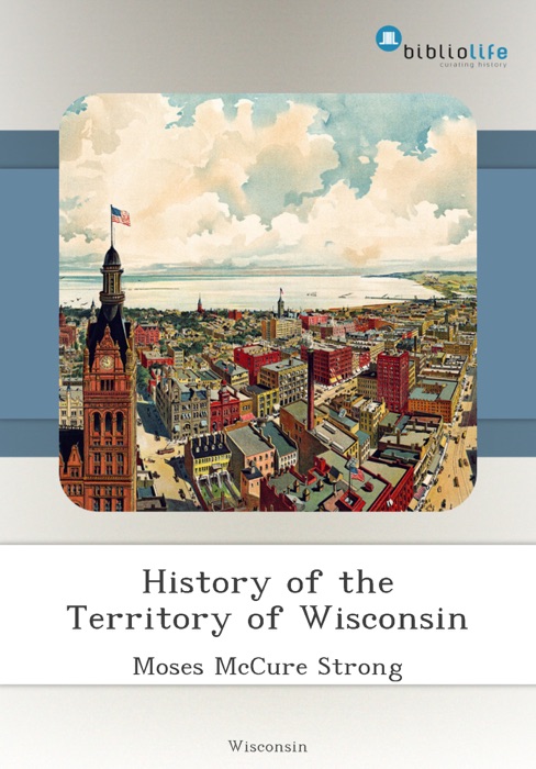 History of the Territory of Wisconsin