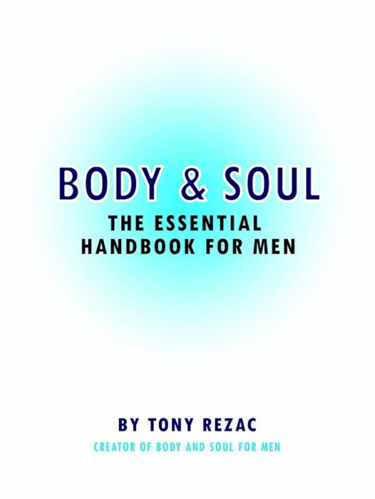 Body and Soul: The Essential Handbook for Men