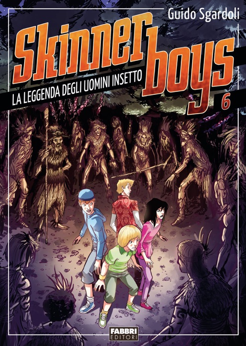 Skinner boys - 6. La leggenda degli uomini insetto