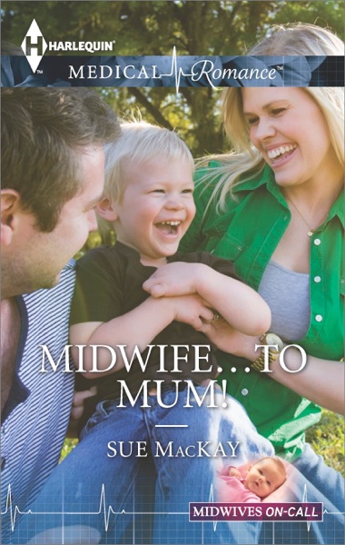 Midwife...to Mum!