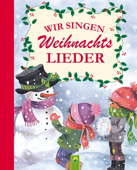 Wir singen Weihnachtslieder - Schwager & Steinlein Verlag