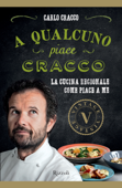 A qualcuno piace Cracco - Carlo Cracco