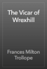 The Vicar of Wrexhill - Frances Milton Trollope