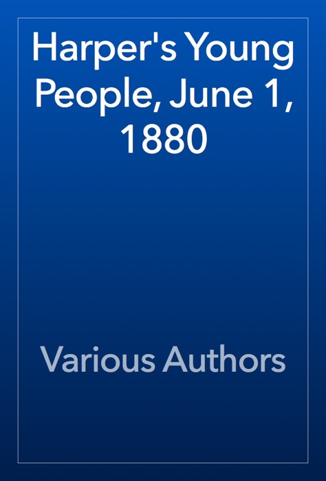 Harper's Young People, June 1, 1880