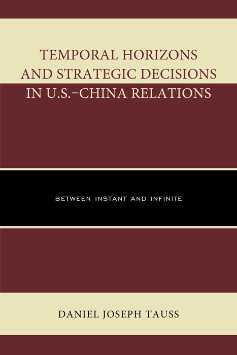 Temporal Horizons and Strategic Decisions in U.S.–China Relations