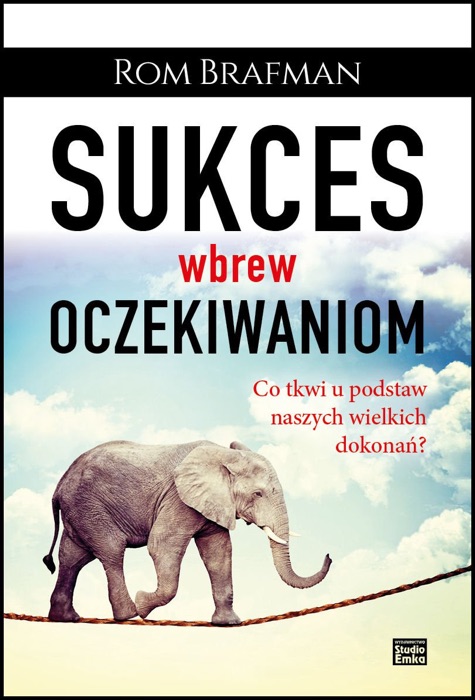 Sukces wbrew oczekiwaniom. Co tkwi u podstaw naszych wielkich dokonań?