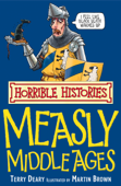 Horrible Histories: Measly Middle Ages - Terry Deary
