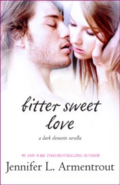 Bitter Sweet Love - Jennifer L. Armentrout by  Jennifer L. Armentrout PDF Download
