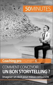 Comment concevoir un bon storytelling ? - Nicolas Martin
