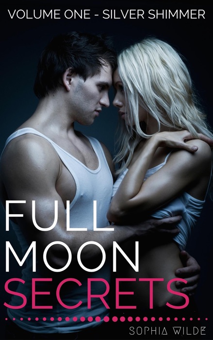 Full Moon Secrets: Volume One - Silver Shimmer
