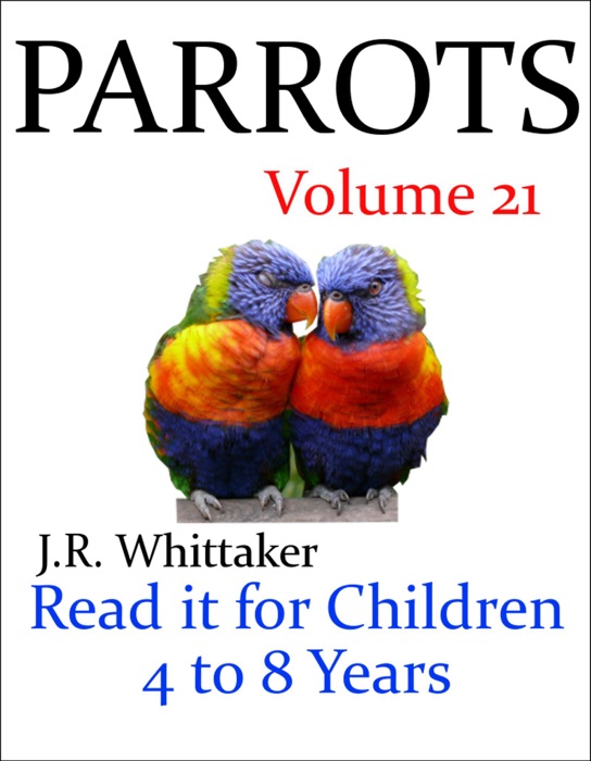 Parrots (Read it book for Children 4 to 8 years)