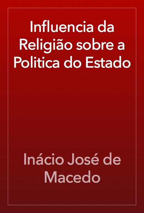 Influencia da Religião sobre a Politica do Estado