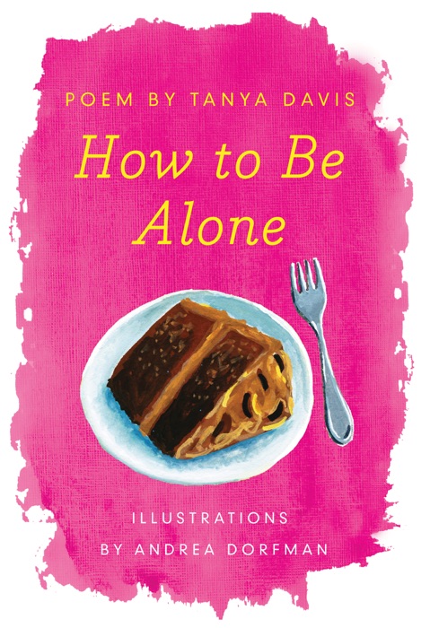 how to be alone by tanya davis