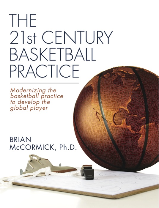 The 21st Century Basketball Practice