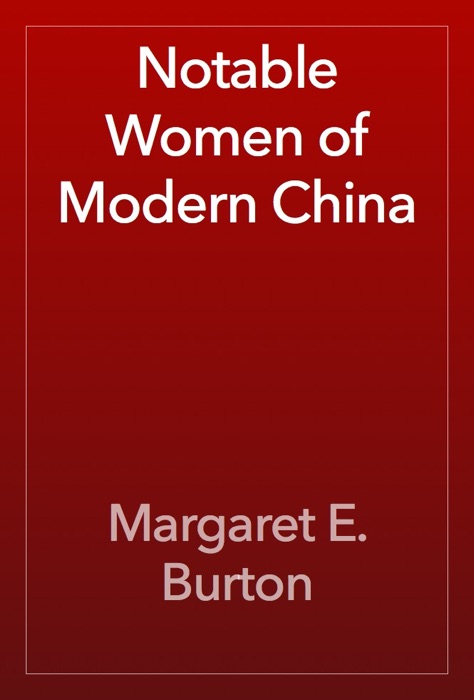 Notable Women of Modern China