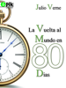 La Vuelta al Mundo en 80 Días - Julio Verne