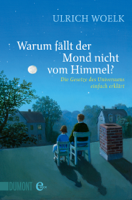 Ulrich Woelk - Warum fällt der Mond nicht vom Himmel? artwork