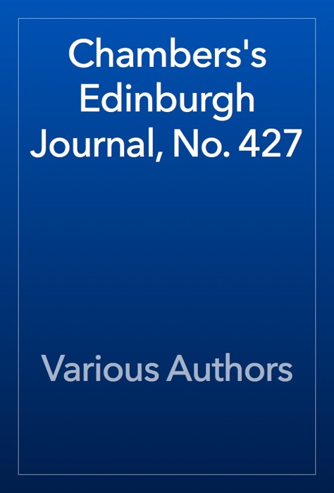 Chambers's Edinburgh Journal, No. 427