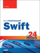 Swift in 24 Hours, Sams Teach Yourself - B.J. Miller
