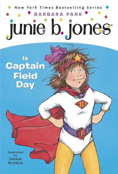 Junie B. Jones #16: Junie B. Jones Is Captain Field Day