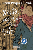 Xènia, #KeepCalm i fes un tuit - Gemma Pasqual Escrivà