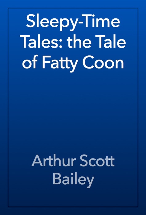 Sleepy-Time Tales: the Tale of Fatty Coon